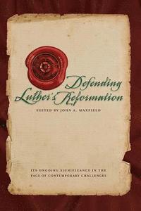 bokomslag Defending Luther's Reformation
