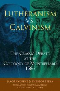bokomslag Lutheranism vs. Calvinism