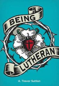 bokomslag Being Lutheran