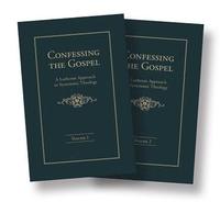 bokomslag Confessing the Gospel: A Lutheran Approach to Systematic Theology - 2 Volume Set