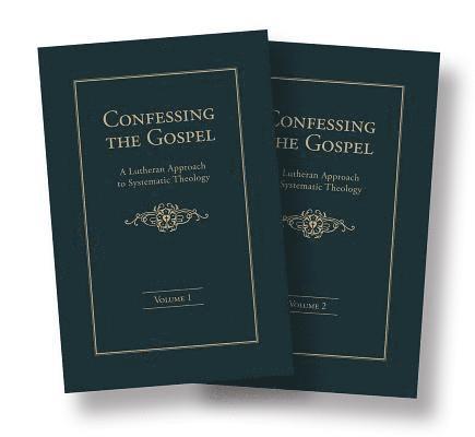 Confessing the Gospel: A Lutheran Approach to Systematic Theology - 2 Volume Set, Inbunden