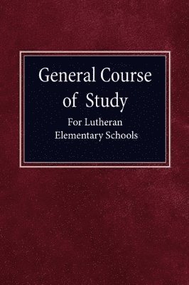 General Course of Study for Lutheran Elementary Schools 1