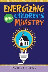 bokomslag Energizing Your Childrens Ministry