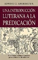 bokomslag Una introducción luterana a la predicación (A Lutheran Primer for Preaching)