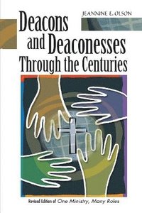 bokomslag Deacons and Deaconesses Through the Centuries