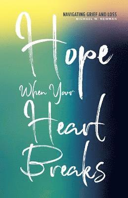 Hope When Your Heart Breaks 1