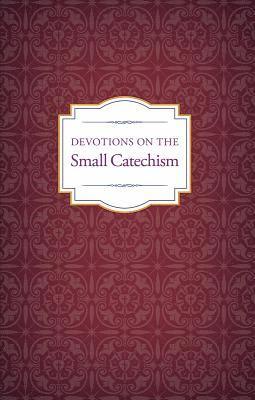 Devotions on the Small Catechism