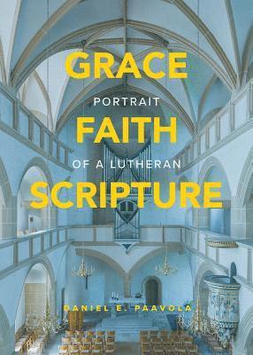 Grace, Faith, Scripture 1