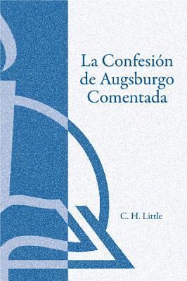 bokomslag La Confesin de Augsburgo Comentada (The Augsburg Confession Explained or Commented)