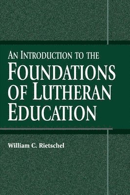 bokomslag Introduction to the Foundations of Lutheran Education