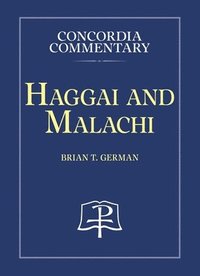 bokomslag Haggai and Malachi, Concordia Commentary