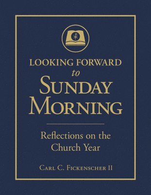 bokomslag Looking Forward to Sunday Morning: Reflections on the Church Year