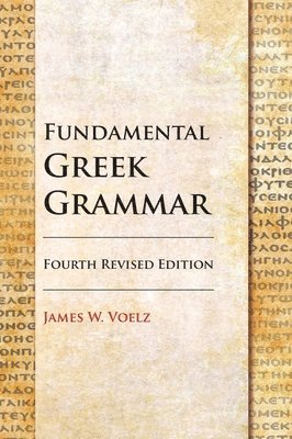 Fundamental Greek Grammar - 4th Revised Edition 1