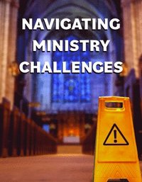 bokomslag Navigating Ministry Challenges