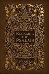 bokomslag Engaging the Psalms: A Guide for Reflection and Prayer
