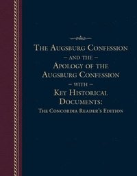 bokomslag Augsburg Confession and the Apology of the Augsburg Confession with Key Historical Documents