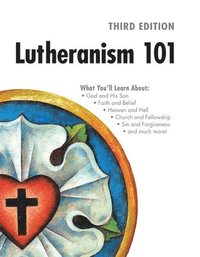 bokomslag Lutheranism 101 - Third Edition