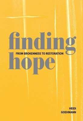 bokomslag Finding Hope: From Brokenness to Restoration