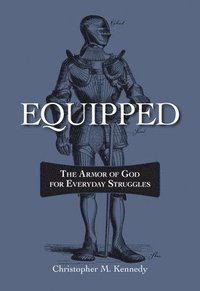 bokomslag Equipped: The Armor of God for Everyday Struggles