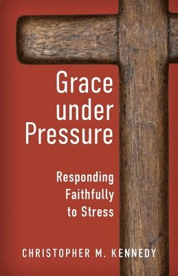 Christopher Kennedy - Grace Under Pressure, Häftad