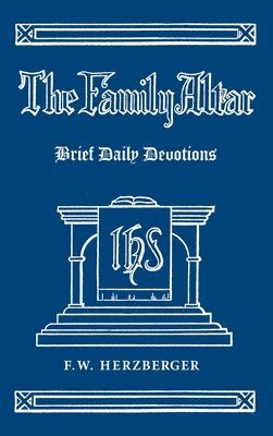 F W Herzberger, F. W. Herzberger, F.W. Herzberger - Family Altar, Inbunden