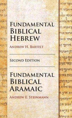 Bartelt, Andrew Steinmann, Andrew Steinmann - Fundamental Biblical Hebrew and Aramaic, Second Edition, Inbunden