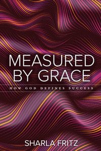 bokomslag Measured by Grace