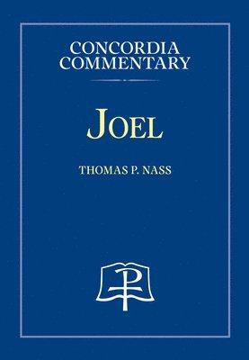 Joel - Concordia Commentary 1