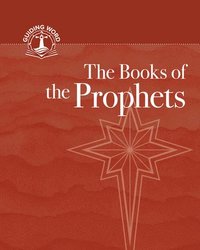 bokomslag The Books of the Prophets: Guiding Word, Volume 4