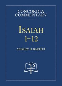 bokomslag Isaiah 1-12 - Concordia Commentary