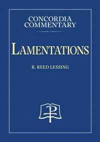 bokomslag Lamentations - Concordia Commentary