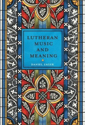 bokomslag Lutheran Music and Meaning