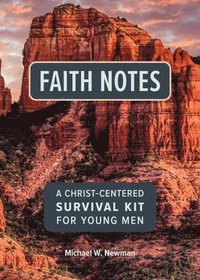 bokomslag Faith Notes: A Christ-Centered Survival Kit for Young Men