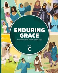 bokomslag Enduring Grace: A Church Year Journal for Kids Year C