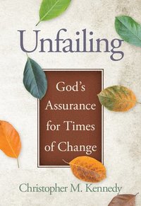 bokomslag Unfailing: God's Assurance for Times of Change