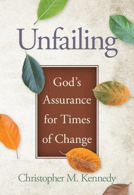 Unfailing: God's Assurance for Times of Change 1