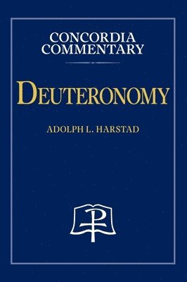 Deuteronomy - Concordia Commentary 1