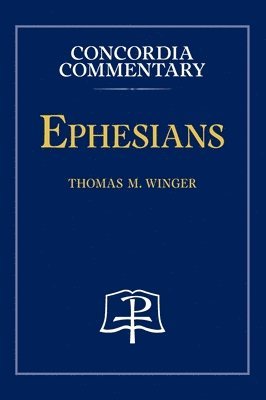 bokomslag Ephesians - Concordia Commentary