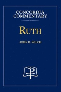 bokomslag Ruth - Concordia Commentary