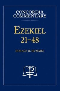 bokomslag Ezekiel 21-48 - Concordia Commentary