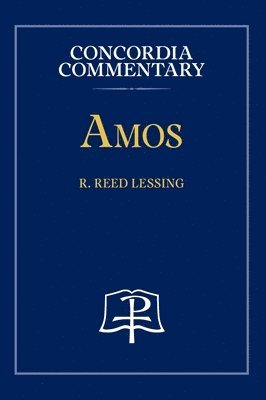 Amos - Concordia Commentary 1