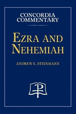 Ezra and Nehemiah - Concordia Commentary 1