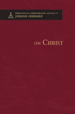 bokomslag On Christ - Theological Commonplaces