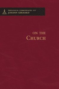 bokomslag On the Church - Theological Commonplaces