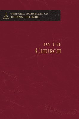 On the Church - Theological Commonplaces 1