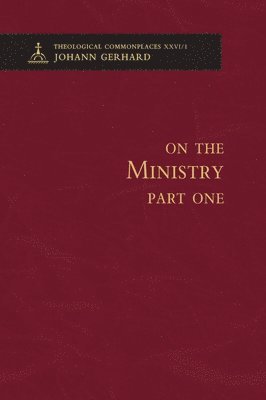 bokomslag On the Ministry I - Theological Commonplaces