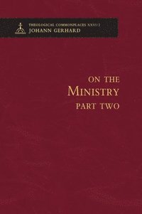 bokomslag On the Ministry II - Theological Commonplaces