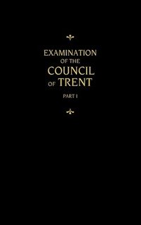 bokomslag Chemnitz's Works, Volume 1 (Examination of the Council of Trent I)