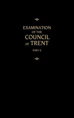 bokomslag Chemnitz's Works, Volume 2 (Examination of the Council of Trent II)