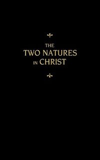 bokomslag Chemnitz's Works, Volume 6 (The Two Natures in Christ)